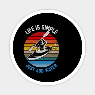 Life is simple just add water canoe paddles adventure river Magnet